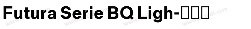 Futura Serie BQ Ligh字体转换 Futura Serie BQ Ligh字体转换